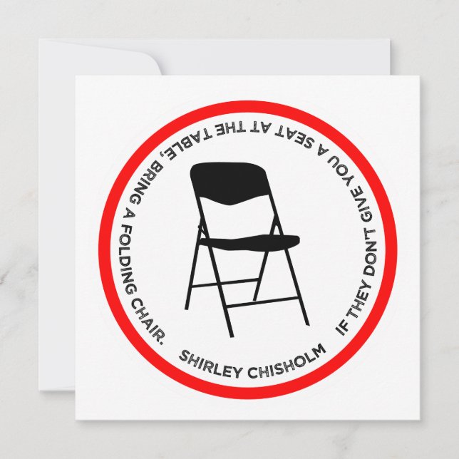 Cartes Pour Fêtes Annuelles Shirley Chisholm Folding Chair Quote Empowering (Devant)