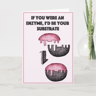 Cartes Pour Fêtes Annuelles Si vous étiez une enzyme, je serais votre substrat