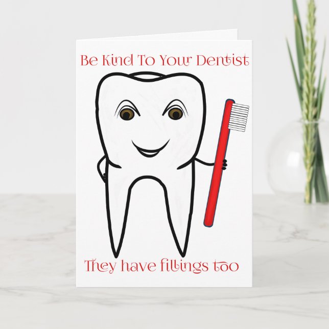 Cartes Pour Fêtes Annuelles Soyez aimable avec votre dentiste drôle (Devant)