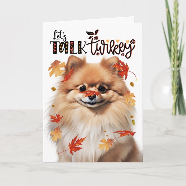 Cartes Pour Fêtes Annuelles Thanksgiving Pomeranian Dog Lets Talk Turkey (Devant)