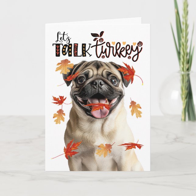 Cartes Pour Fêtes Annuelles Thanksgiving Pug Dog Lets Talk Turkey (Devant)