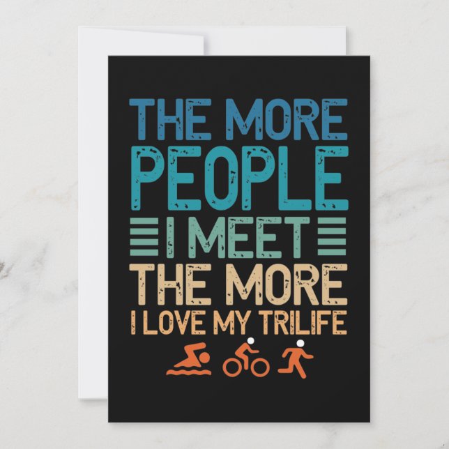 Cartes Pour Fêtes Annuelles The More People I Meet Trilife Triathlon (Devant)