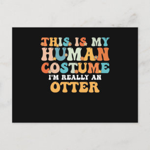 Cartes Pour Fêtes Annuelles This is My Human Costume I'm Really An Otter