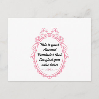 Cartes Pour Fêtes Annuelles This is your annual reminder that im glad you were
