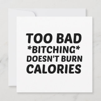 CARTES POUR FÊTES ANNUELLES TROP MAUVAIS BITCHING NE BRÛLE PAS LES CALORIES