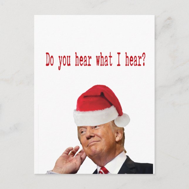 Cartes Pour Fêtes Annuelles Trump Christmas : Entendez-Vous Ce Que J'Entends ? (Devant)