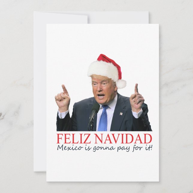 Cartes Pour Fêtes Annuelles Trump. Feliz Navidad, le Mexique va payer pour ça  (Devant)