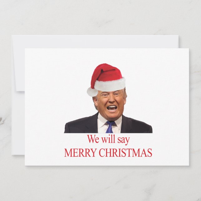 Cartes Pour Fêtes Annuelles Trump : Nous allons dire Joyeux Noël (Devant)