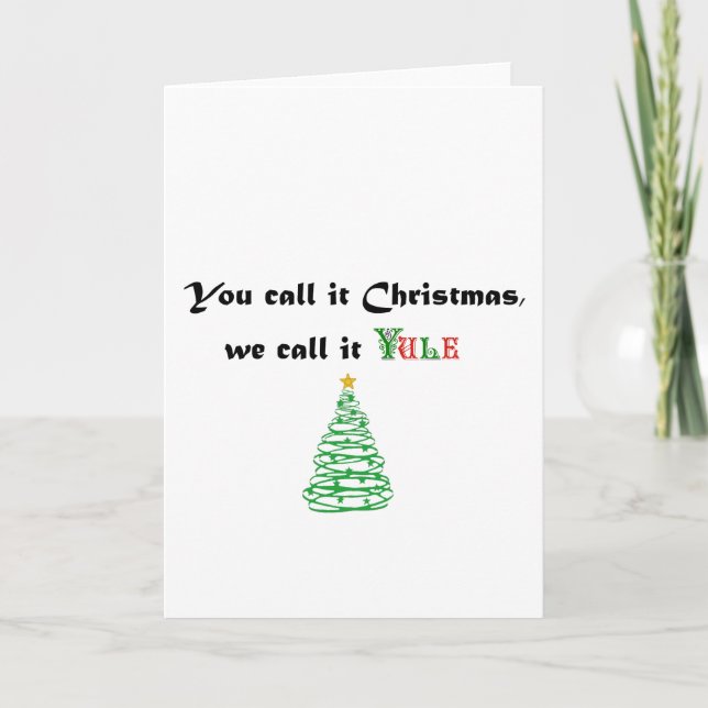 Cartes Pour Fêtes Annuelles Tu appelles Noël, on l'appelle Yule (Devant)