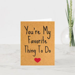 Cartes Pour Fêtes Annuelles Tu es ma chose préférée à faire drôle Vday Naughty