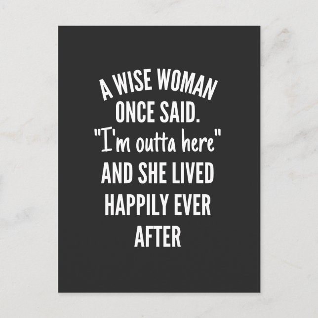 Cartes Pour Fêtes Annuelles Une Femme Sage A Dit Un Jour Que Je Suis Dehors Ic (Devant)