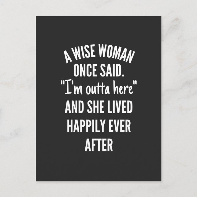 Cartes Pour Fêtes Annuelles Untitled designA Wise Woman Once Said I'm Outta (Devant)