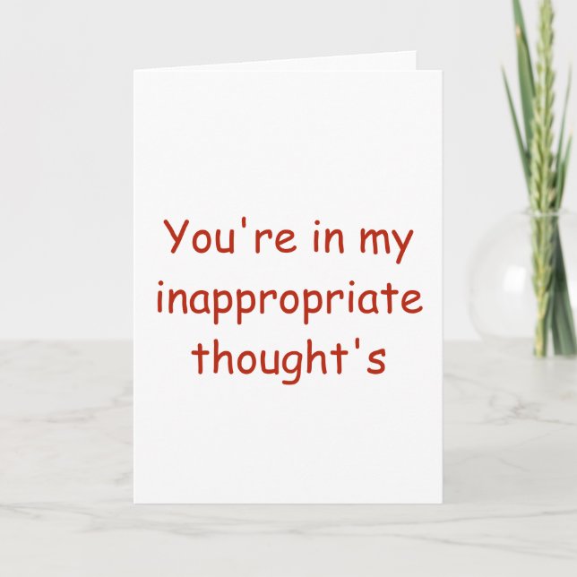 Cartes Pour Fêtes Annuelles Valentine tu es dans mes pensées inappropriées hol (Devant)