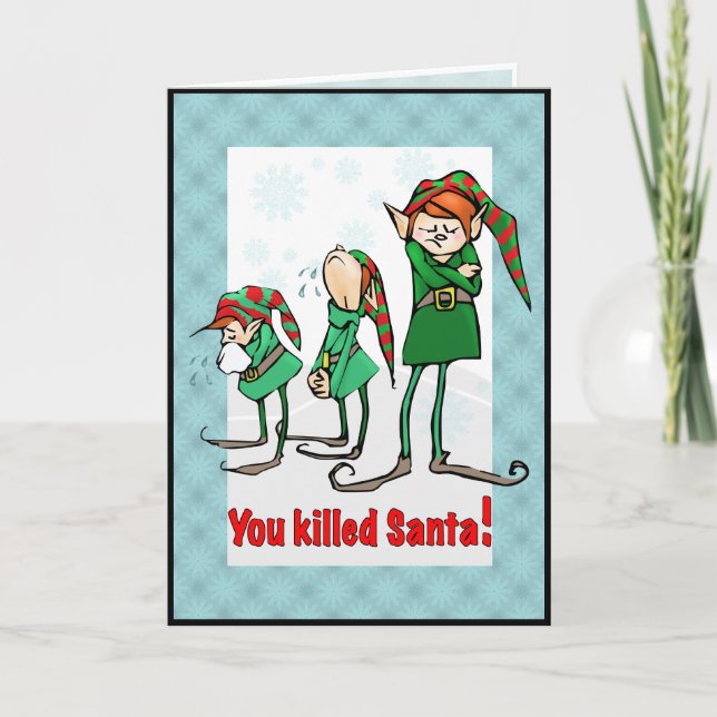 Cartes Pour Fêtes Annuelles Vous avez tué Père Noël ! (Devant)