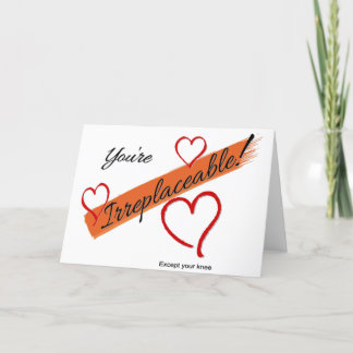 Cartes Pour Fêtes Annuelles Vous êtes irremplaçables !  Excepté vous genou