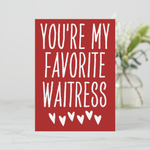 Cartes Pour Fêtes Annuelles Vous êtes ma serveuse préférée Funny Valentine's D