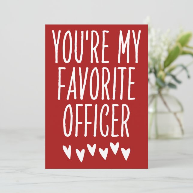 Cartes Pour Fêtes Annuelles Vous êtes Mon Officier Préféré Drôle Saint Valenti (Debout devant)