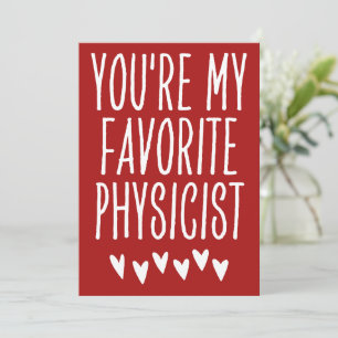 Cartes Pour Fêtes Annuelles Vous êtes mon physicien favori Funny Valentine's D