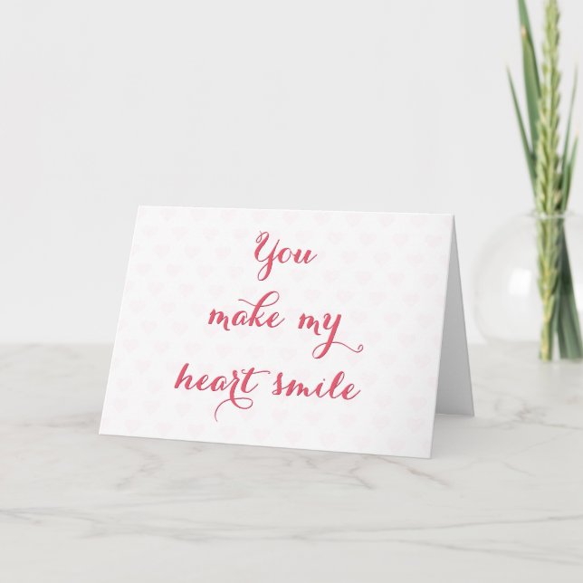 Cartes Pour Fêtes Annuelles Vous Faites Mon Coeur Smile Love Citation Valentin (Devant)
