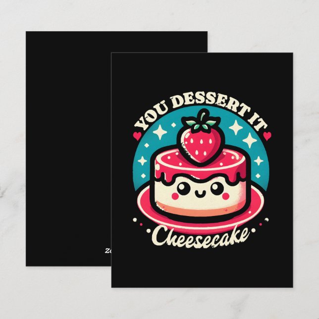 Cartes Pour Fêtes Annuelles Vous Le Dessert - Cheesecake Kawaii (Devant / Derrière)