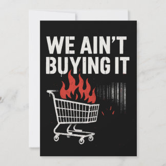 Cartes Pour Fêtes Annuelles We Ain’t Buying It Protest Design