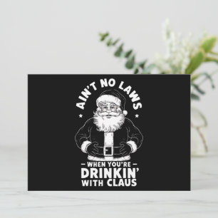 Cartes Pour Fêtes Annuelles Y a pas de lois quand tu bois avec Claus Noël