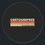Cartographer Funny Job Title Profession Birthday W Classic Round Sticker<br><div class="desc">Cartographer Funny Job Title Profession Birthday Worker Idea</div>