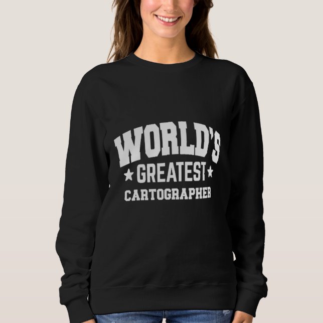 Cartographer World's Greatest 2nd Décor Theme Sweatshirt (Front)