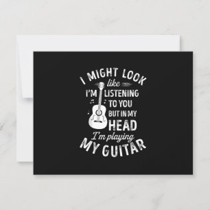Cartons Réponse I Might Look Like I'm Listening To You Funny Guita