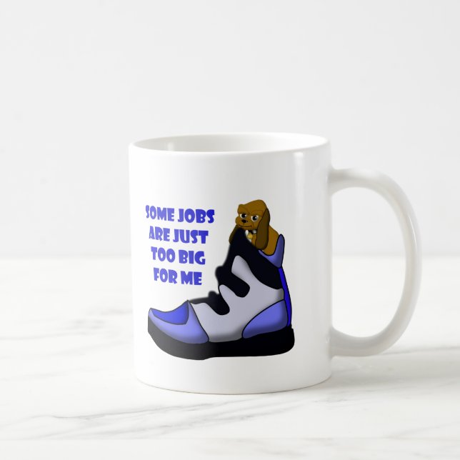 Cartoon beagle in big shoe, job is too big for me coffee mug (Right)