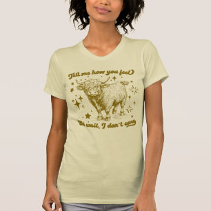 Cartoon Highland Cow "Tell Me How You Feel" T-Shirt