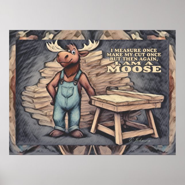 Cartoon Moose, Funny Saying, Color Pencil Sketch Poster (Front)