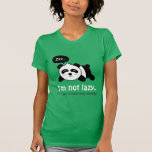 Cartoon of Cute Sleeping Panda T-Shirt<br><div class="desc">Cute cartoon panda sleeping on its belly. Panda looks tired easily because of the dark black patches around its eyes which looks like dark eye rings from lack of sleep. It is also though to be lazy because it doesn't do much except lie around. Funny caption reads "I'm not lazy....</div>