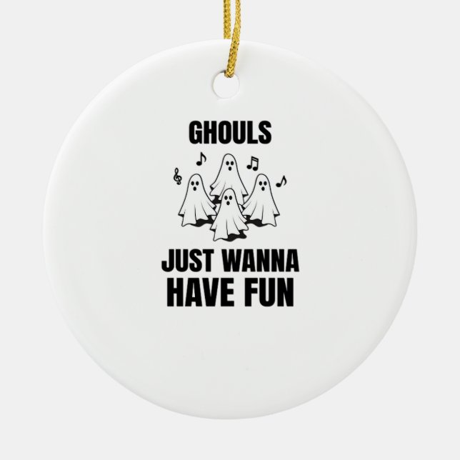 Cartoon Singing - "Ghouls Just Wanna Have Fun" Ceramic Ornament (Front)