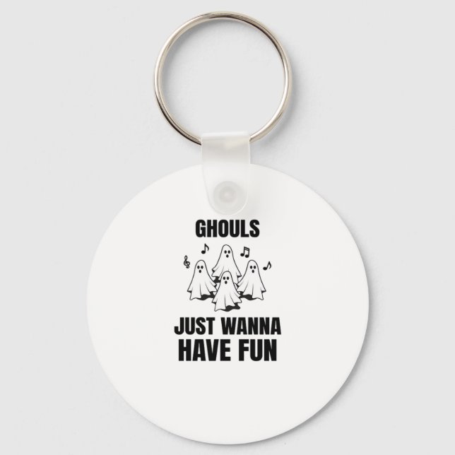 Cartoon Singing - "Ghouls Just Wanna Have Fun" Keychain (Front)