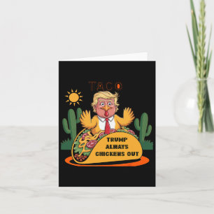Cartoon Taco -trump Always Chickens Out  Card