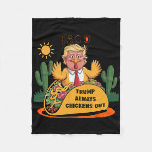 Cartoon Taco -trump Always Chickens Out Fleece Blanket