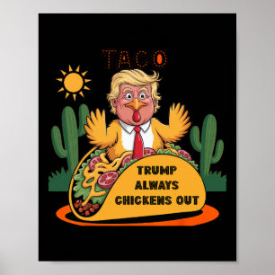 Cartoon Taco -trump Always Chickens Out Poster