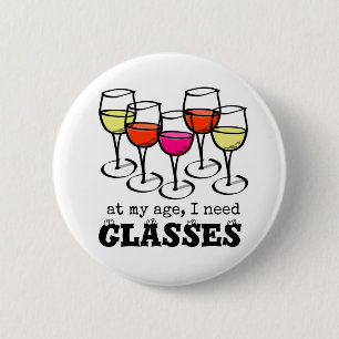 Cartoon Wine Glass At My Age, I Need Glasses 2 Inch Round Button
