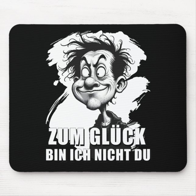 Cartoonkunst mit „Zum Glück…“-Zitat Mouse Pad (Front)