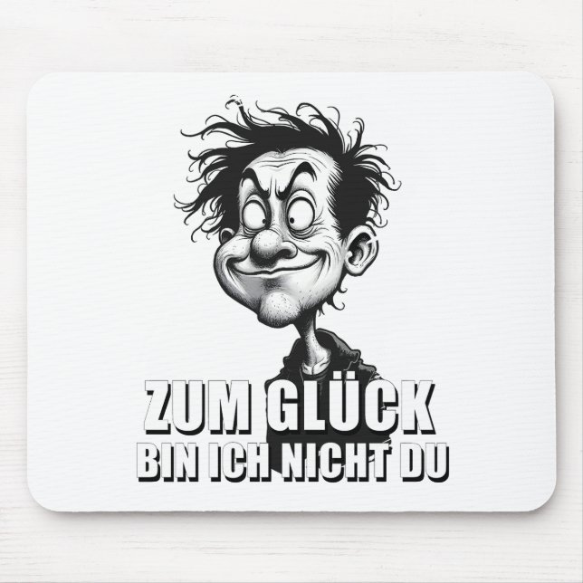 Cartoonkunst mit „Zum Glück…“-Zitat Mouse Pad (Front)