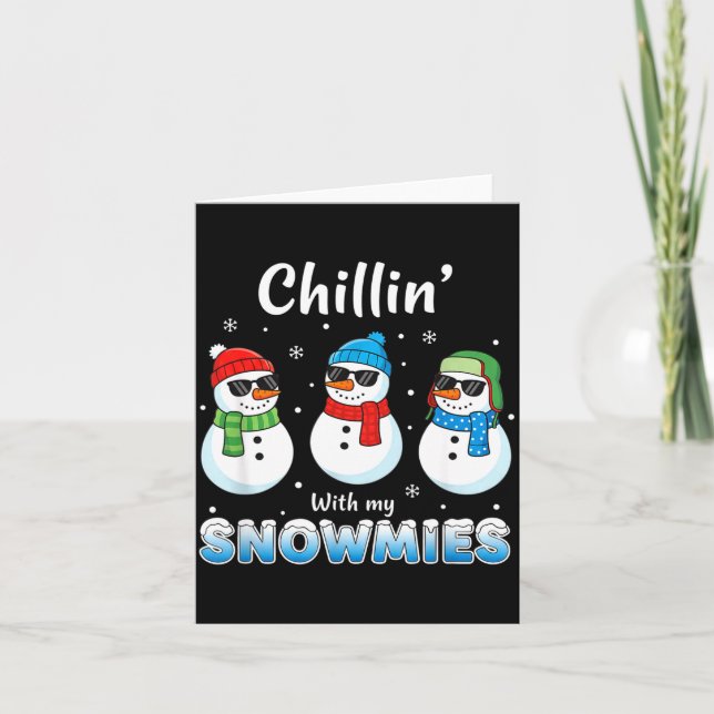 Cartoons Chillin' With My Snowmies, Funny Snowman  Card (Front)