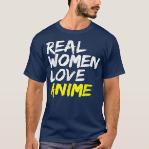 Cartoons Japan Design Real Women Love Anime  T-Shirt