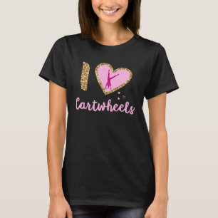 Cartwheel Quote for a Cartwheel Acrobat Lady T-Shirt