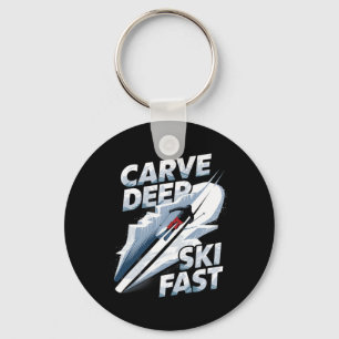 Carve Deep Ski Fast Alpine Skiing  Keychain