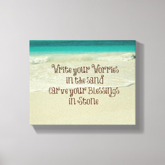 Carve your Blessings in Stone Quote Canvas Print (Front)