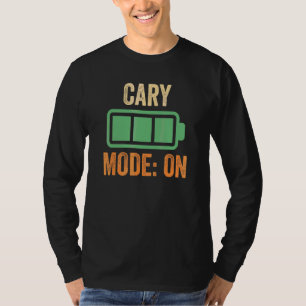 Cary Mode On Battery Design T-Shirt