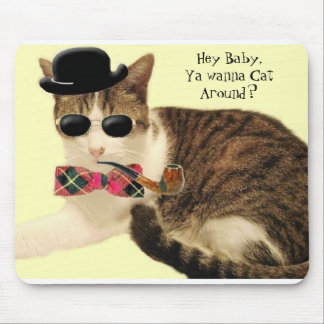 Casanova, Hey Baby,Ya wanna Cat Around? Mouse Pad