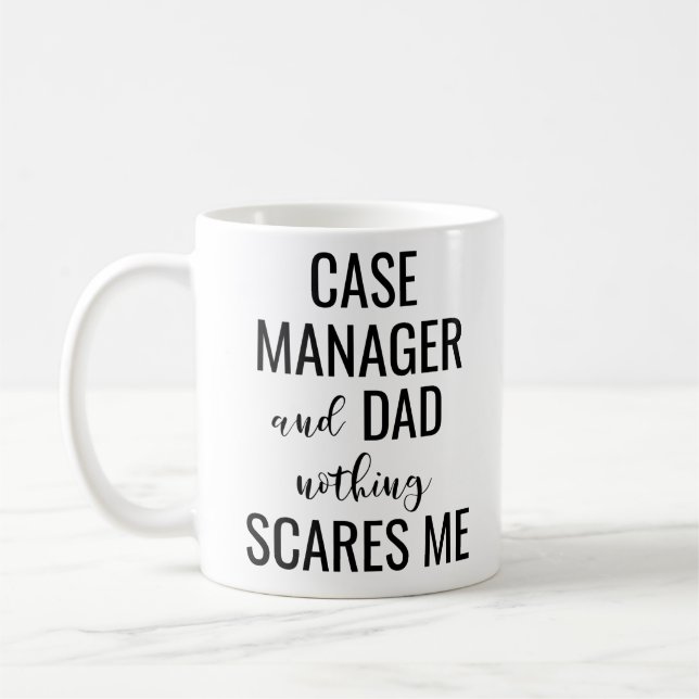 Case Manager And Dad Nothing Scares Me Coffee Mug (Left)