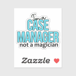 Case Manager Not a Magician Funny Nurse Quote